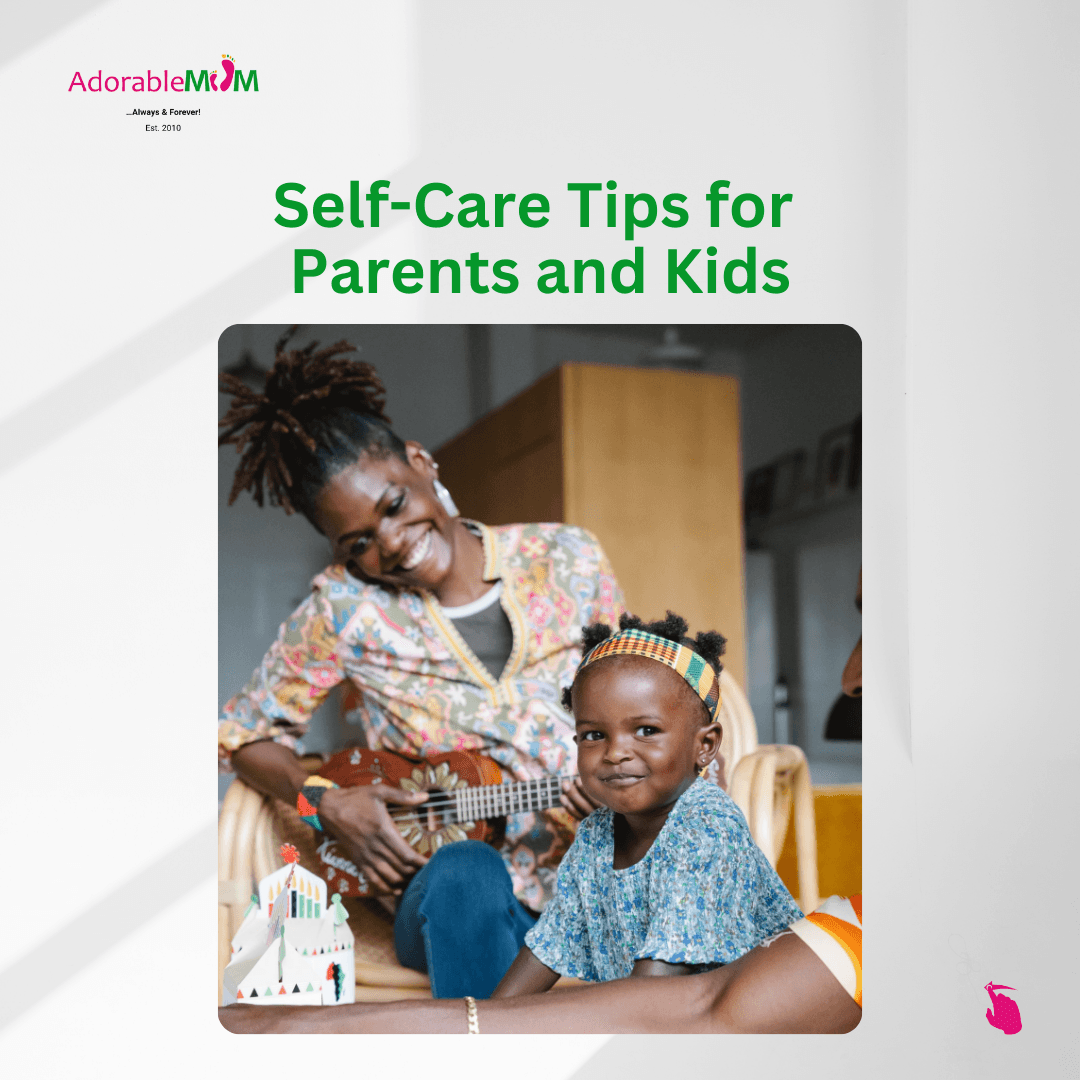 Self-Care Tips for Parents &amp; Kids